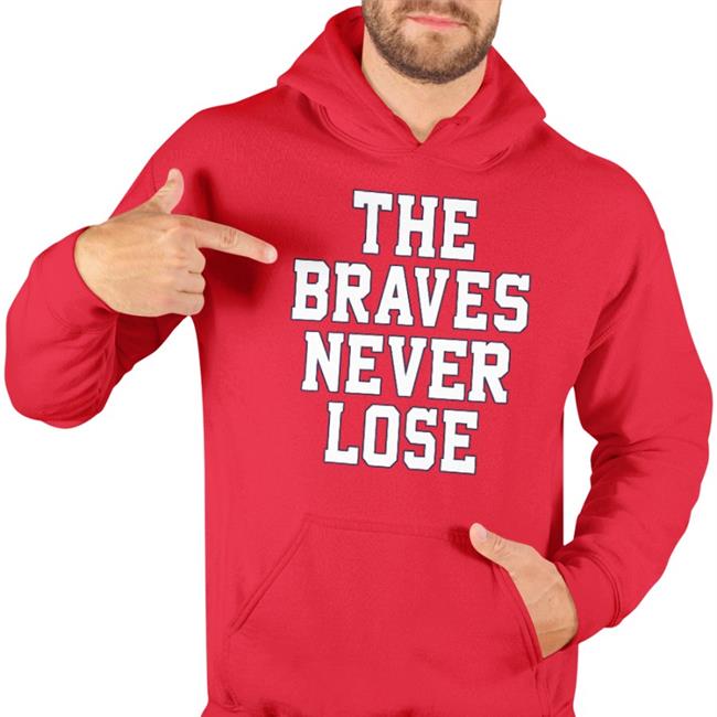 Barstoolsports Merch The Braves Never Lose Tee Shirt World Series Champions Barstool Atlanta