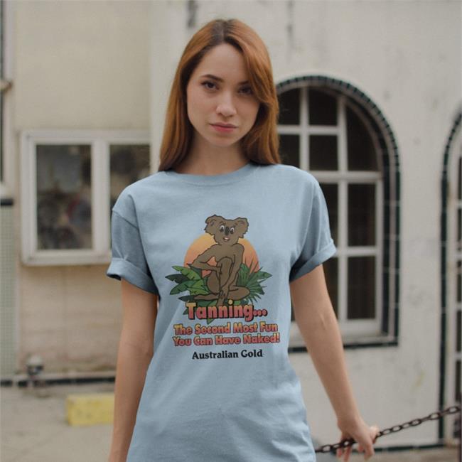 Australian Gold Tanning The Second Most Fun You Can Have Naked Shirt Shirts With Threatening Auras Koala Tanning The Second Most Fun You Can Have Naked Shirt Australian Gold