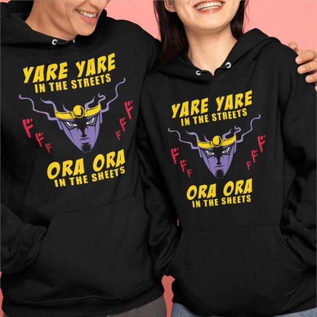 Cursed Jojo Yare Yare In The Streets Ora Ora In The Sheets T Shirt