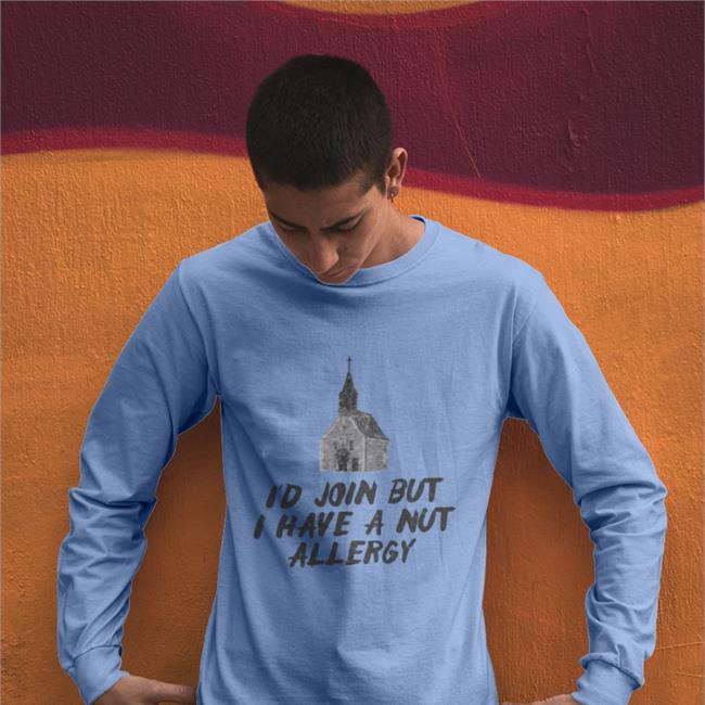 I'd Join But I Have A Nut Allergy Shirts Tara Dublin