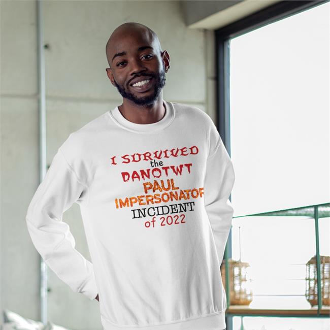 I Survived I Survived The Danotwt Paul Impersonator Hoodie Jackilliam