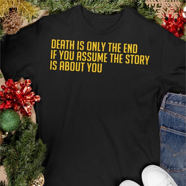 Death Is Only The End Shirt Topatoco Store Vale Podcast