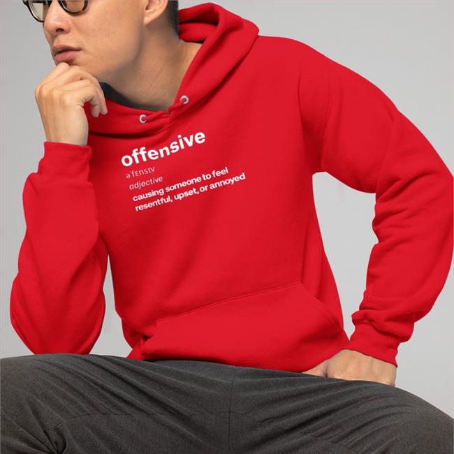 Offensive Adjective Causing Someone To Feel Resentful Upset Or Annoyed Hoodie Standingforxx