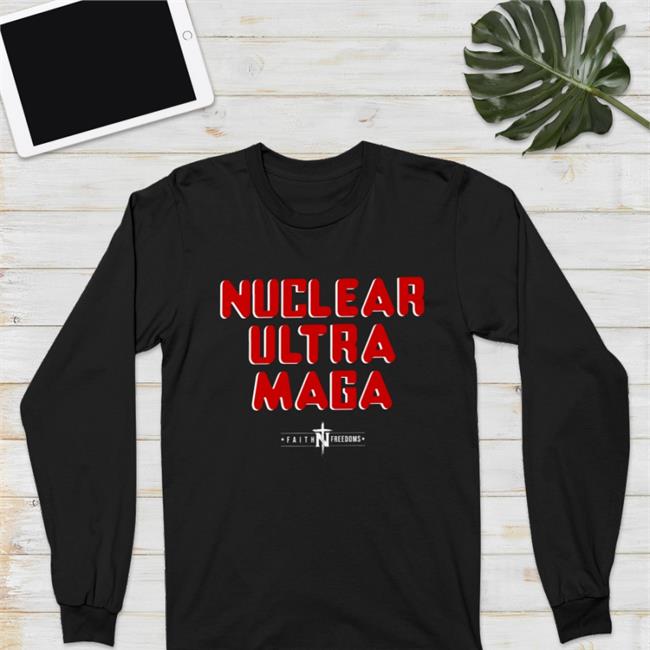 Nuclear Ultra Maga Tee Shirt Nuclear Ultra-MAGA Julie