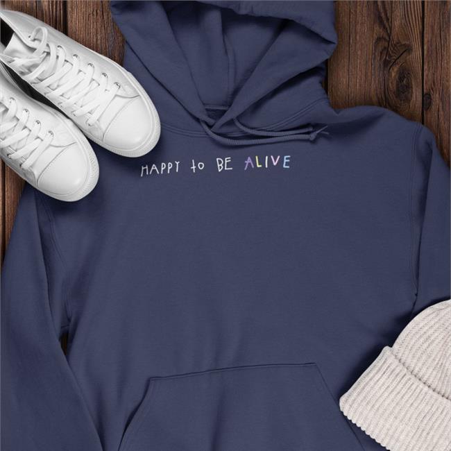 Happy To Be Alive Tee Shirt