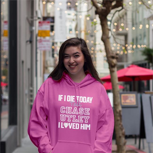 Baseballin' If I Die Today Tell Chase Utley I Love Him Hoodie