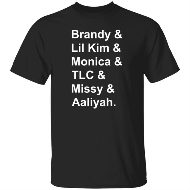 Brandy Monica Lil Kim TLC Missy Aaliyah Shirt Hoodie Sweatshirt