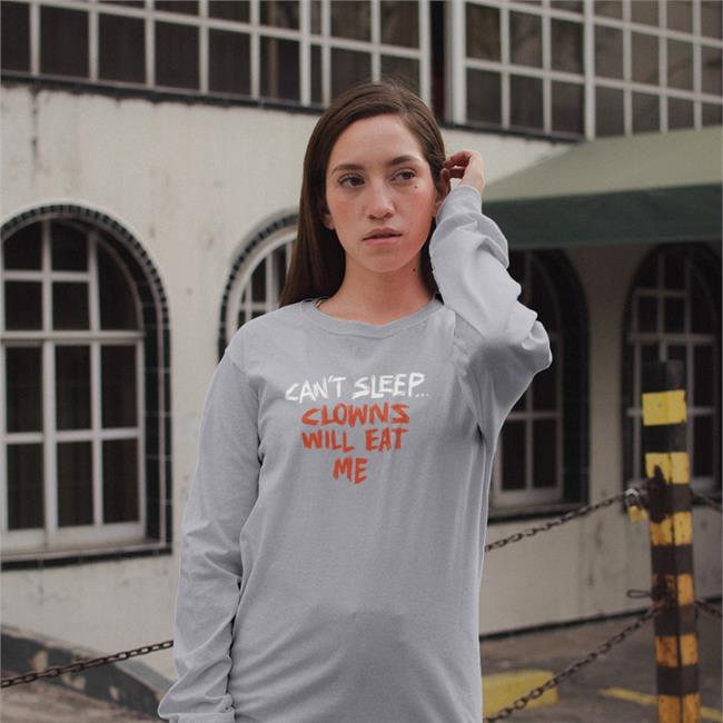 Can't Sleep Clowns Will Eat Me Sweatshirt Can't Sleep Clowns Will Eat Me Tee Shirt