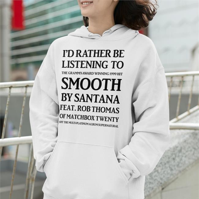 Jamie Lynn White I'd Rather Be Listening To The Grammy Award Winning 1999 Hit Smooth Shirt