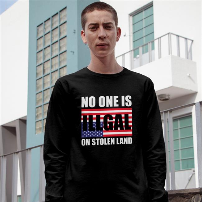 Native American No One Is Illegal On Stolen Land Shirt