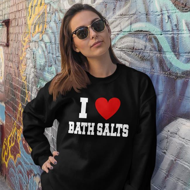 Shirts With Threatening Auras I Love Bath Salts T Shirt Black