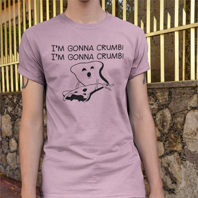 I'm Gonna Crumb Hoodie