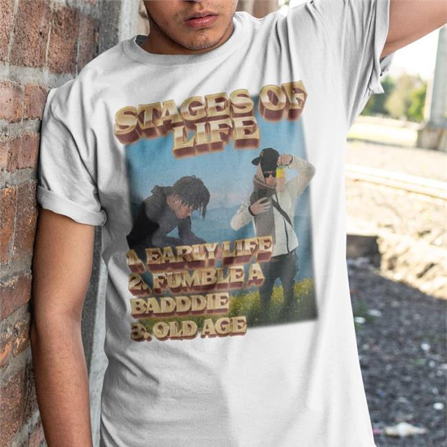 Stages Of Life 1. Early Life 2. Fumble A Badddie 3. Old Age Shirt Swagstimulus.Com Swag Stim Ulus Merch