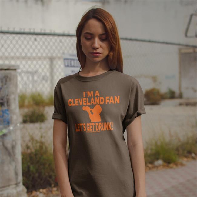 I'm A Cleveland Fan Let's Get Drunk Shirt Mandinotmandy Mand Brown I'm A Cleveland Fan Let's Get Drunk T Shirts