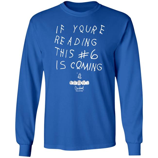Babe Laufenberg If You're Reading This #6 Is Coming Shirt Babe Laufenberg If You're Reading This #6 Is Coming Shirt
