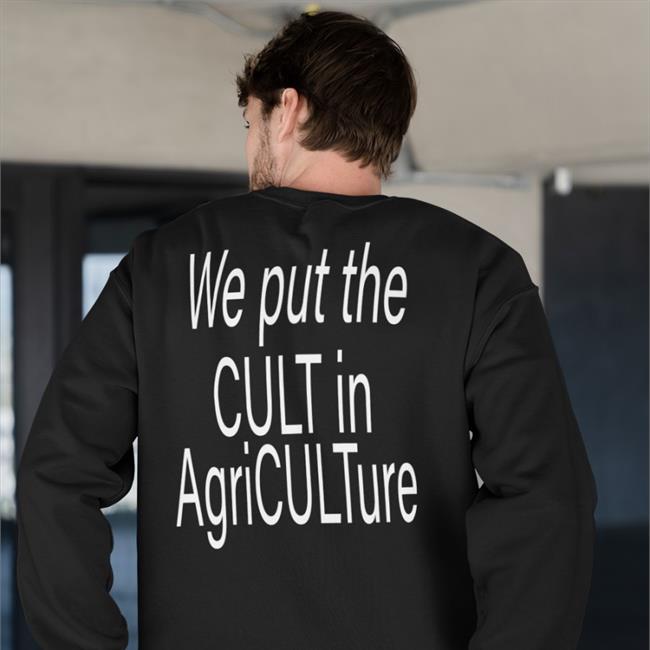 Disturbingshirt We Put The Cult In Agriculture Tee