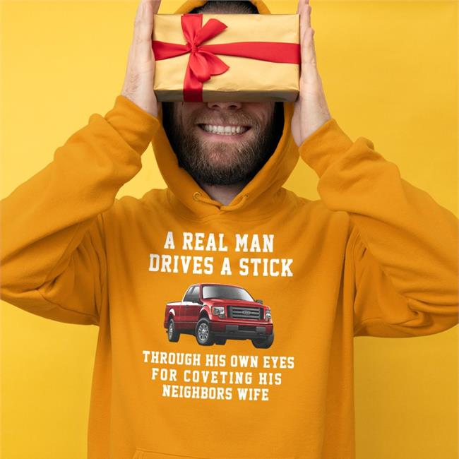 A Real Man Drives A Stick Through His Own Eyes For Coveting His Neighbors Wife Sweatshirt