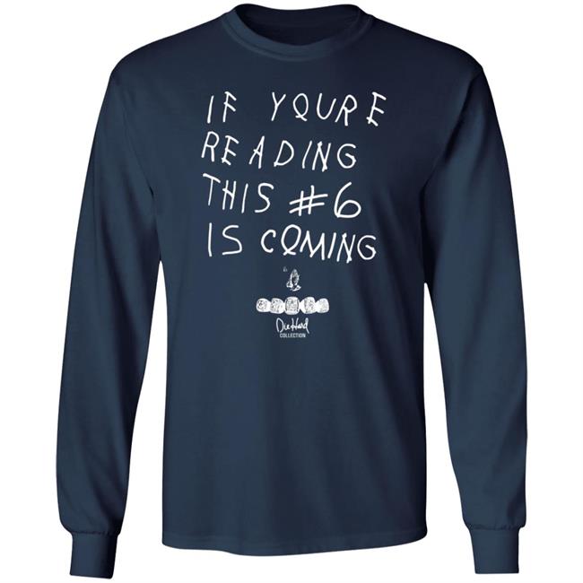 Babe Laufenberg If You're Reading This #6 Is Coming Shirt Babe Laufenberg If You're Reading This #6 Is Coming Shirt