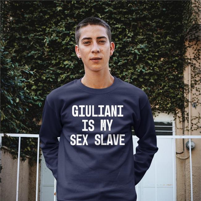 Giuliani Is My Sex Slave Hoodie