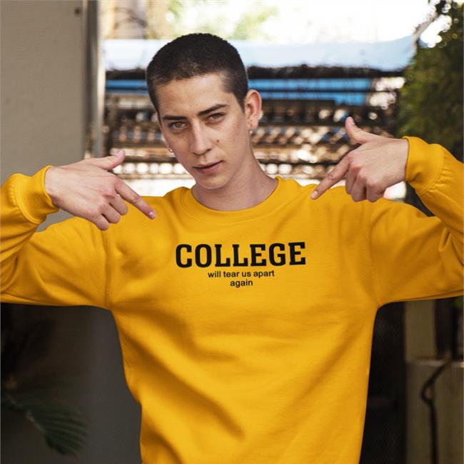 College Will Tear Us Apart Again Tee