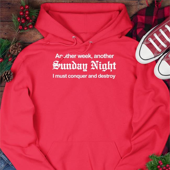 Barely Legal Clothing Merch Another Week Another Sunday Night I Must Conquer And Destroy Shirt