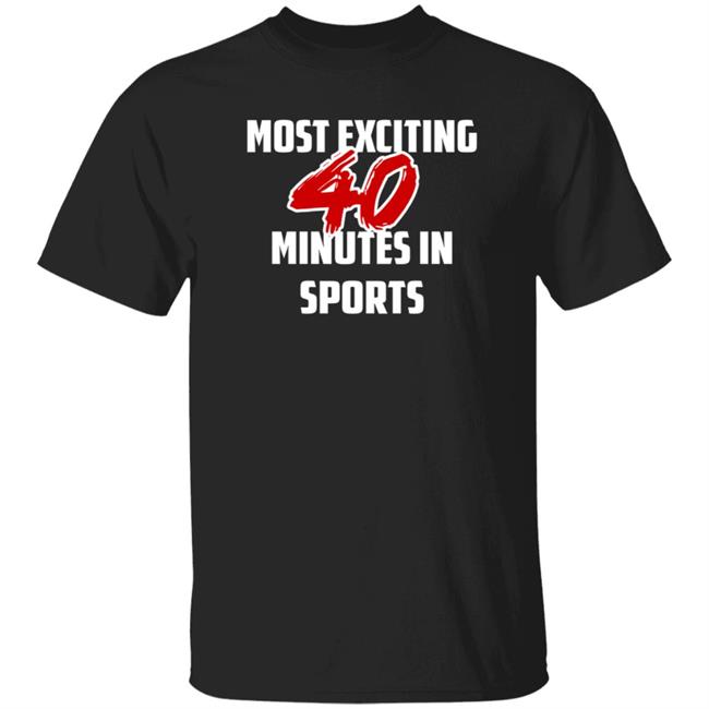 Most Exciting 40 Minutes In Sports Shirt Kal Oakes