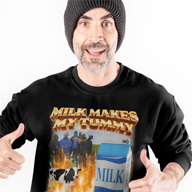 Milk Makes My Tummy Hurt Shirt