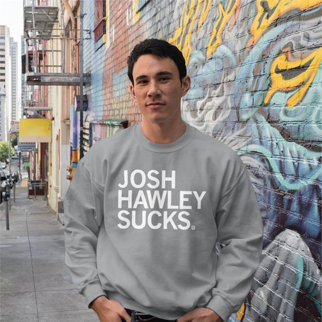 Josh Hawley Sucks Sweatshirt