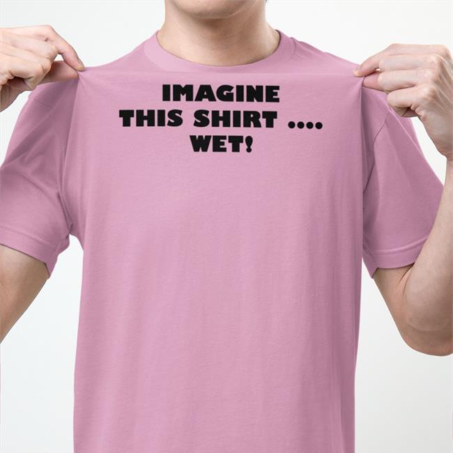 Imagine This Shirt Wet Shirt Mia Healey Wearing Bestofmiahealey