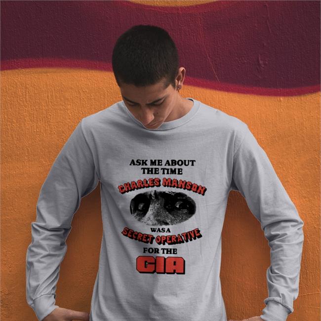 Ask Me About The Time Charles Manson Sweatshirt GoodShirts