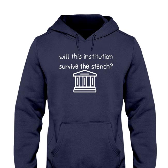 Will This Institution Survive The Stench Shirt Freda Tepfer