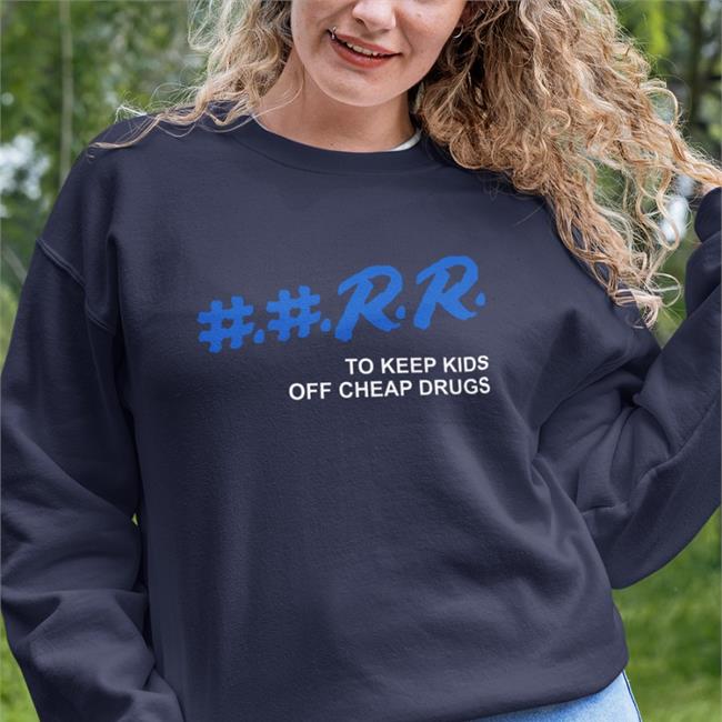 Rr To Keep Kids Off Cheap Drugs Long Sleeve Tee Shirt Kankan Rapper