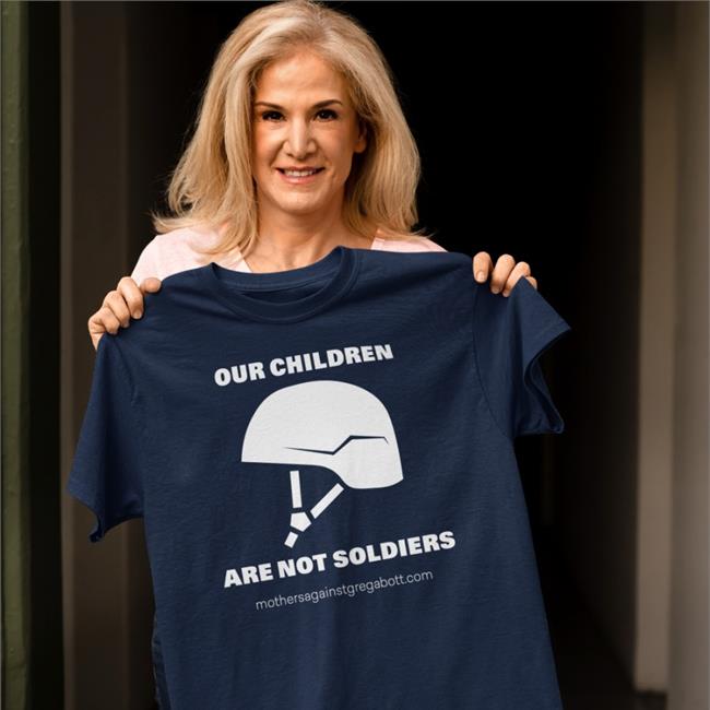 Black Our Children Are Not Soldiers Shirt Mothers Against Greg Abbott Pac