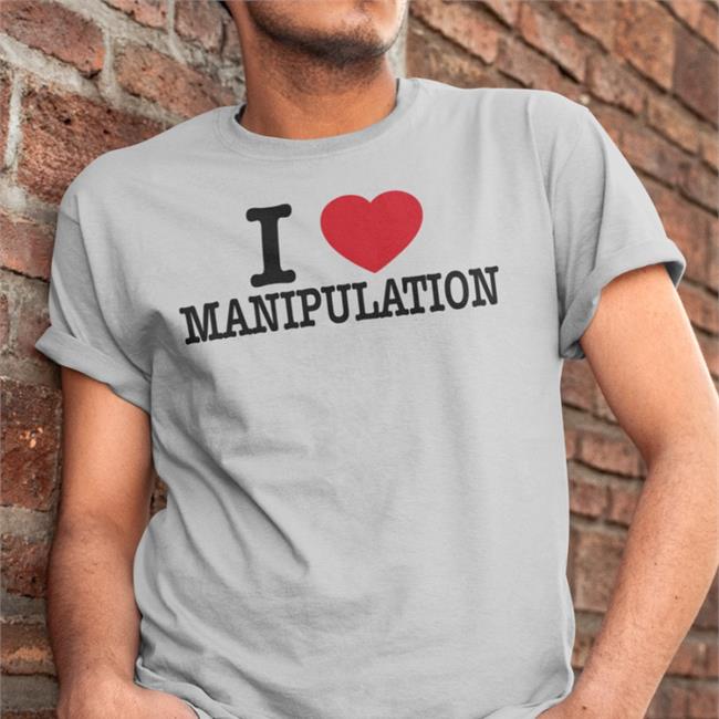 Braydennss I Love Manipulation Shirt