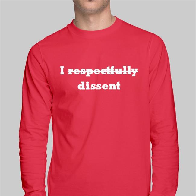 Strict Scrutiny Podcast I Respectfully Dissent Shirt Ksvesq