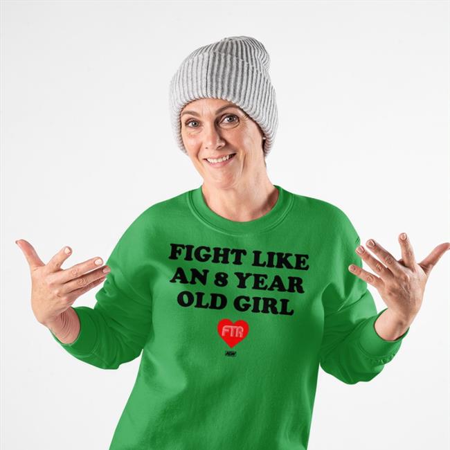 Fight Like An 8 Year Old Girl T-Shirt Uncle Dax Ftr