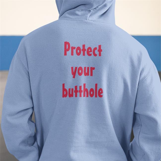Protect Your Butthole Shirt Disturbingshirt