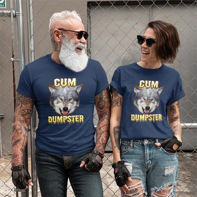 Cum Dumpster T Shirts Cum Dumpster Tee Shirt