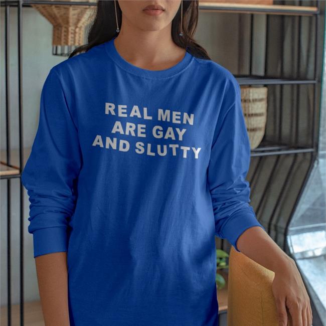 Real Men Are Gay And Slutty Sweatshirt Bonfire Store