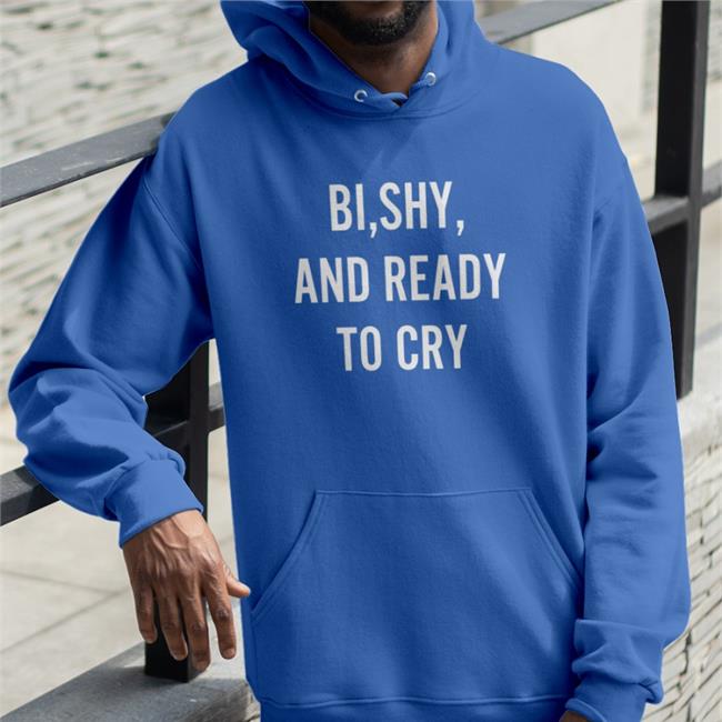 Bi Shy And Ready To Cry T Shirt