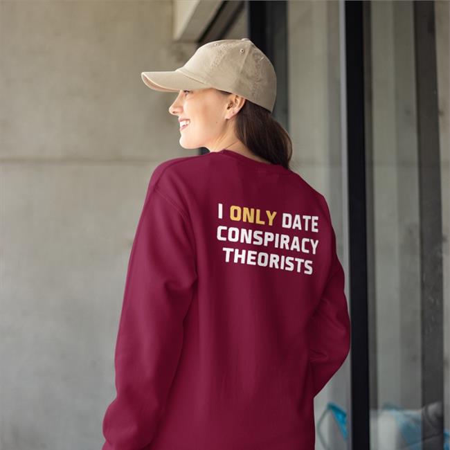 I Only Date Conspiracy Theorists Tee Shirt Jaime Raúl Molina