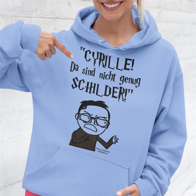 Cyrille Da Sind Nicht Genug Schilder Harry Podcast Coldmirror Tee Coldmirror