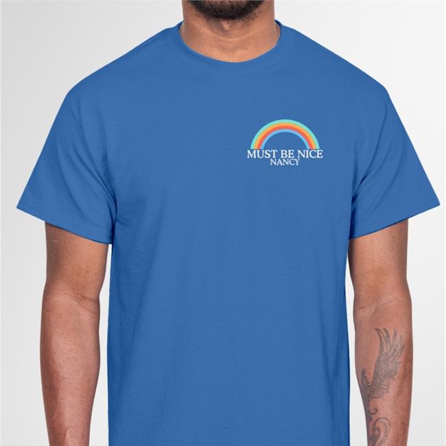Must Be Nice Nancy Tee Shirts
