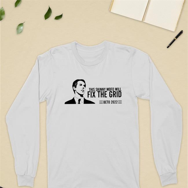 Funny This Skinny Mofo Will Fix The Grid Beto 22 Shirt