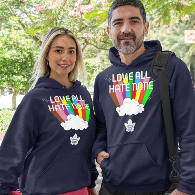 Toronto Maple Leafs Happy Pride Love All Hate None Shirt Love All Hate None Shirt Toronto Maple Leafs Happy Pride