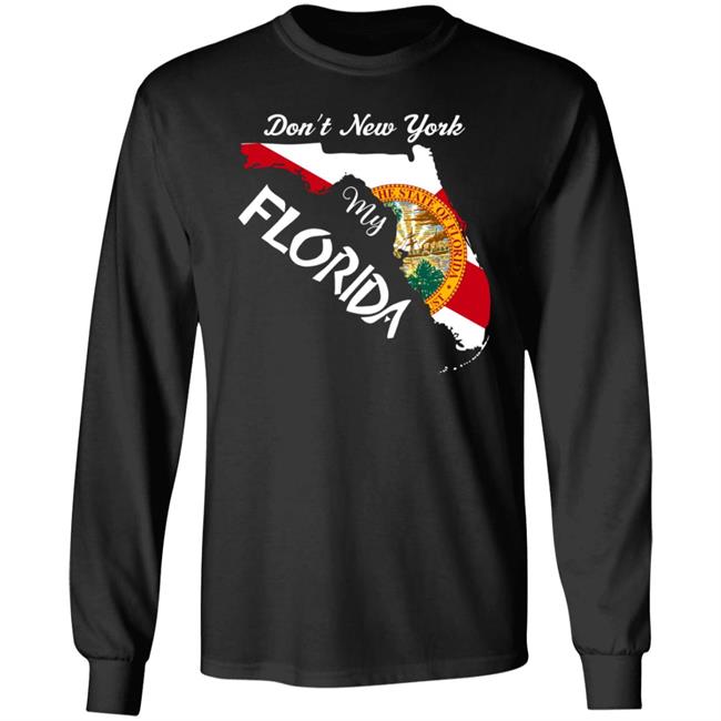 Don't New York My Florida Map Shirt Dontnymyflorida Store
