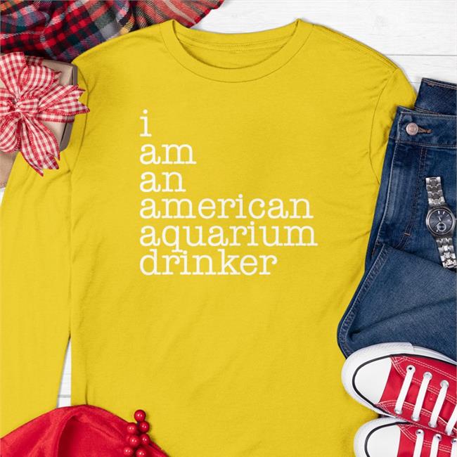 I Am An American Aquarium Drinker Sweatshirt
