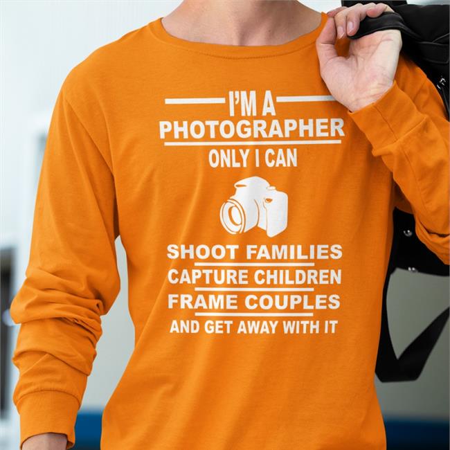 Weird Thrift Store Shirts I'm A Photographer Only I Can Shoot Families Tee Shirt