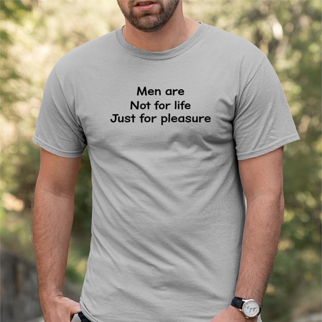 Men Are Not For Life Just For Pleasure Hoodie