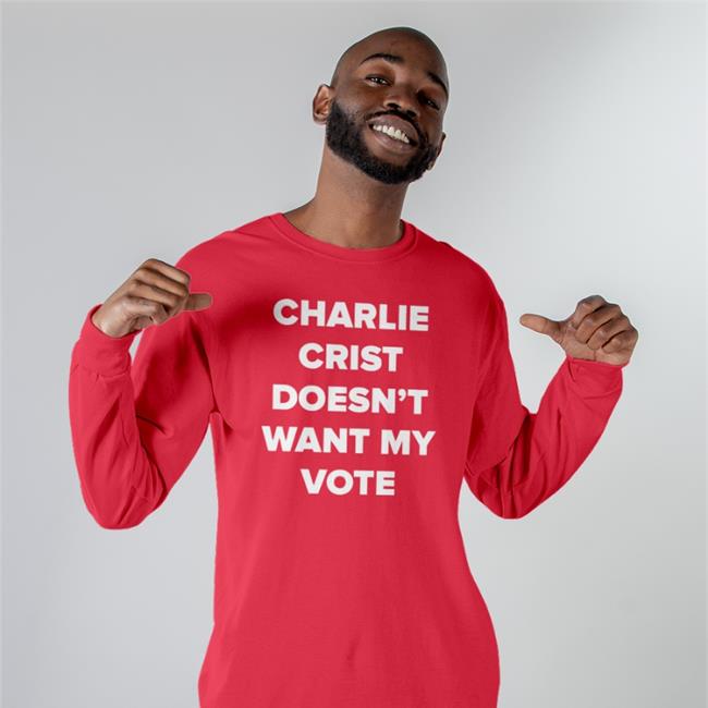 Charlie Crist Doesn't Want My Vote T Shirt Black